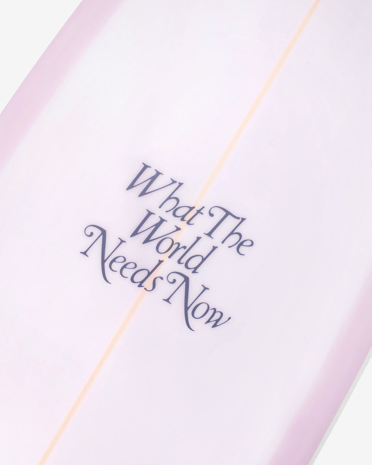 What The World Needs Surfboard